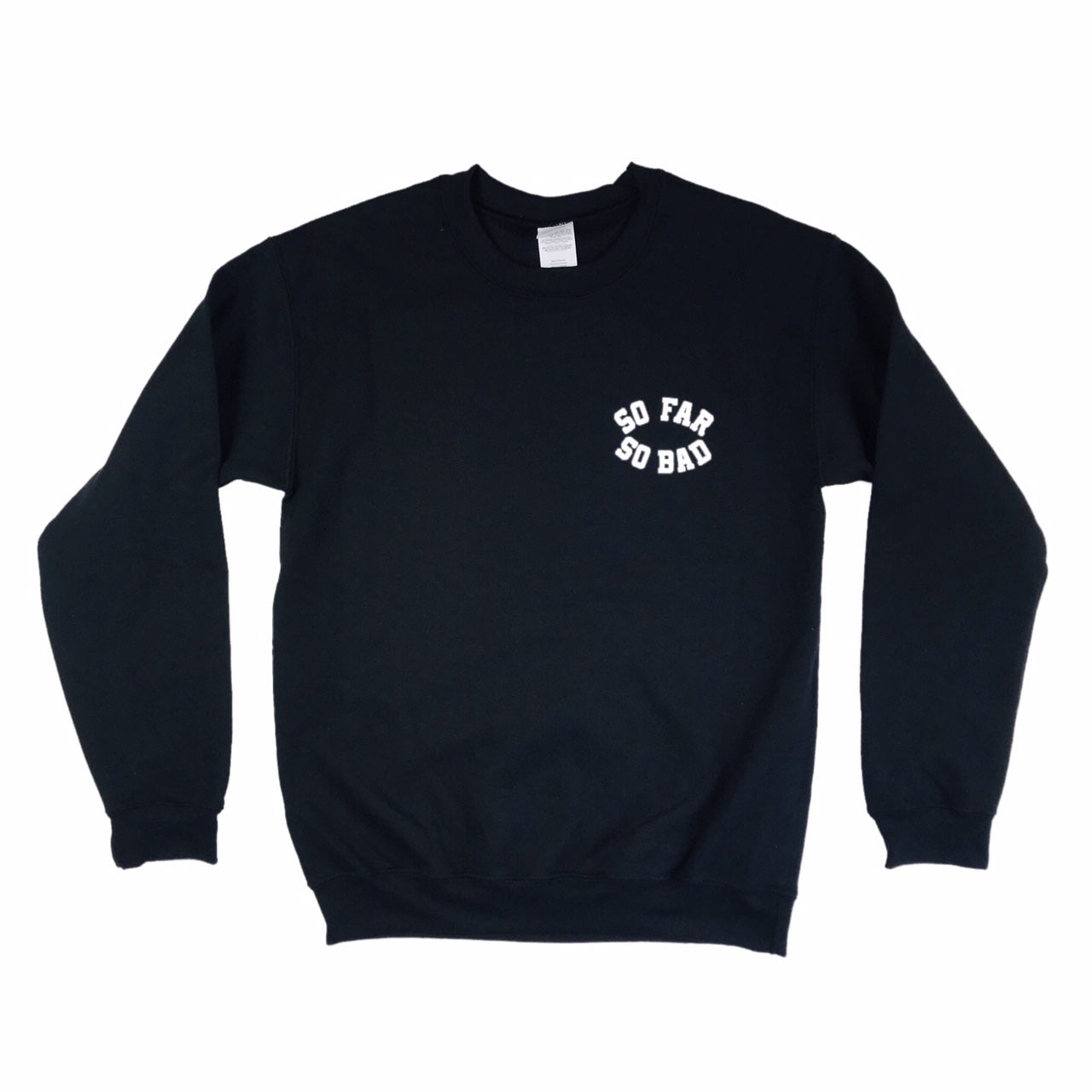 BUMMER SO FAR SO BAD SWEATSHIRT